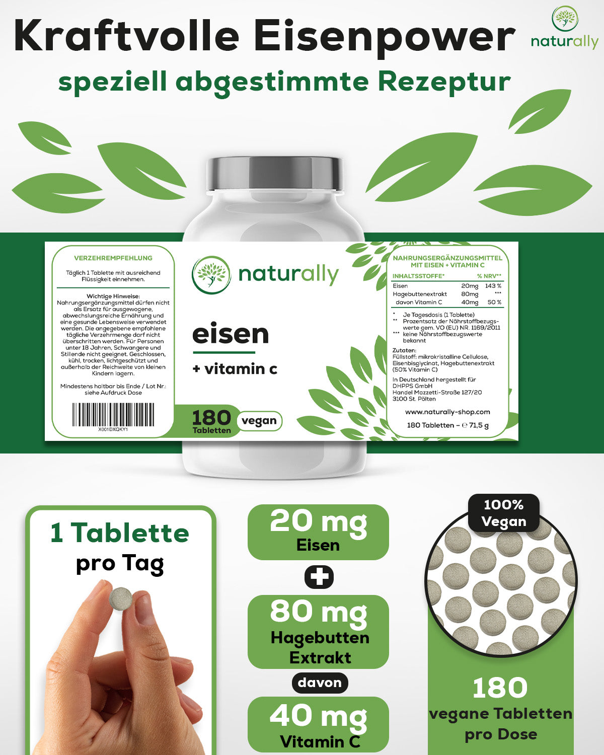 Inhalt pro Tagesdosis (1 Tablette):
20 mg Eisen
80 m Hagebuttenextrakt davon 40 mg Vitamin C
180 vegane Tabletten
