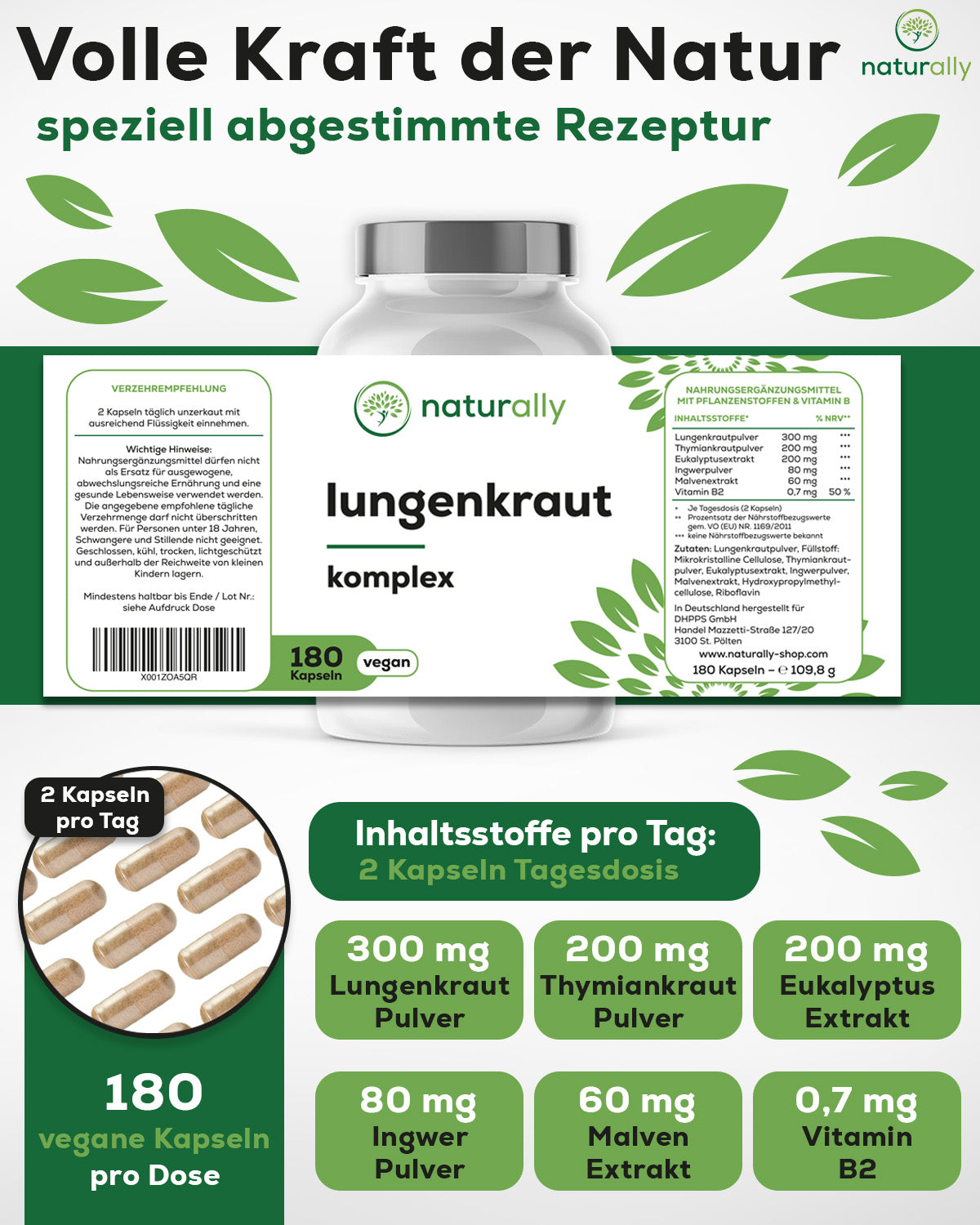 Bild Verpackungsrückseite:
Rein pflanzliche Rezeptur
Jede Tagesdosis (2 Kapseln) enthält:
300 mg Lungenkraut
200 mg Thymiankraut
200 mg Eukalyptus Extrakt
80 mg Ingwer
60 mg Malven
0,7 mg Vitamin B2